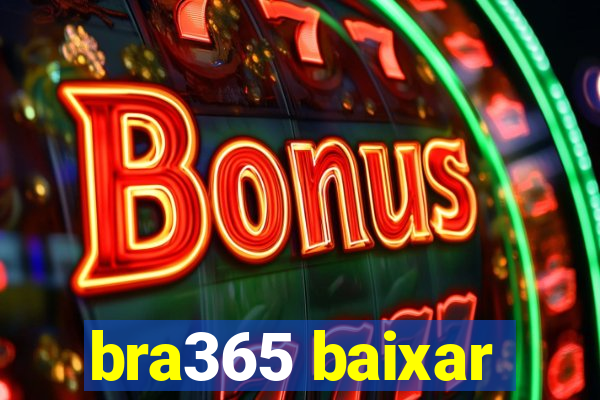 bra365 baixar